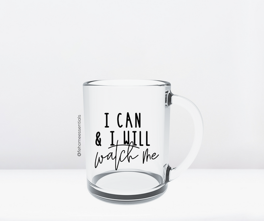 I can I will Glass Mug